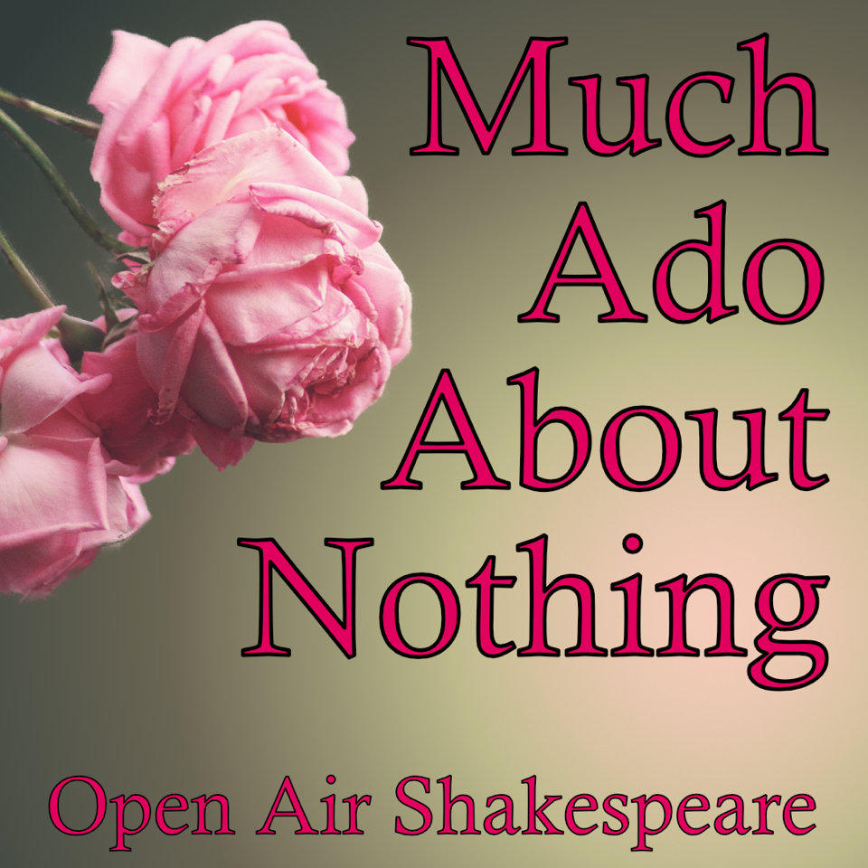 MUCH ADO ABOUT NOTHING - Sun, 4 September @ 5pm